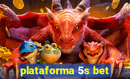 plataforma 5s bet